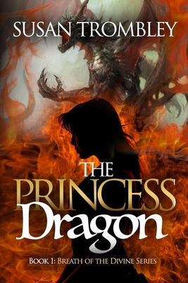 The Princess Dragon by Susan Trombley