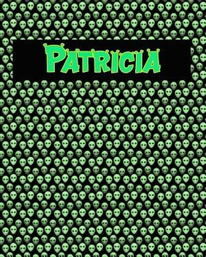 120 Page Handwriting Practice Book with Green Alien Cover Patricia: Primary Grades Handwriting Book by Sheldon Franks
