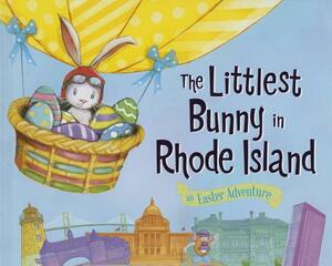 The Littlest Bunny in Rhode Island: An Easter Adventure by 