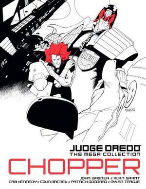 Chopper by Cam Kennedy, John Wagner, Patrick Goddard, Dylan Teague, Alan Grant, Colin MacNeil