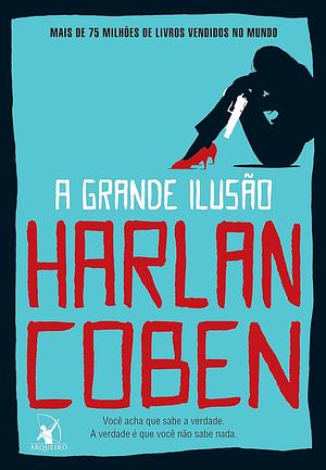 A Grande Ilusão by Harlan Coben