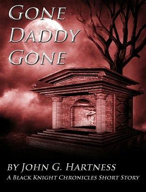 Gone Daddy Gone by John G. Hartness