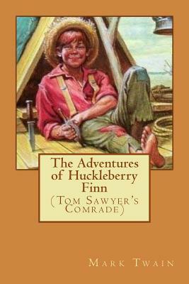 The Adventures of Huckleberry Finn by Mark Twain