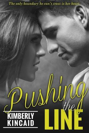 Pushing the Line by Kimberly Kincaid