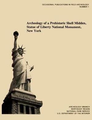 Archeology of a Prehistoric Shell Midden, Statue of Liberty National Monument, New York by U. S. Department National Park Service