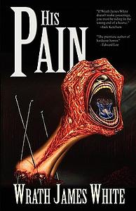 His Pain by Wrath James White