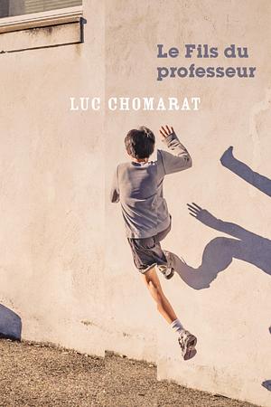 Le fils du professeur by Luc Chomarat