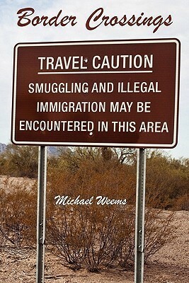 Border Crossings by Michael Weems