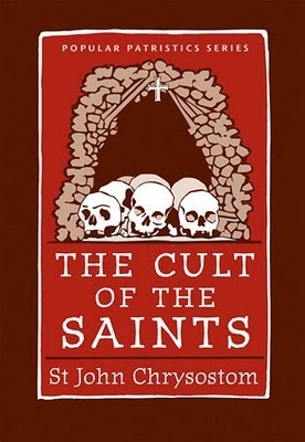 The Cult of the Saints by John Chrysostom