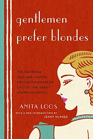 Gentlemen Prefer Blondes by Anita Loos