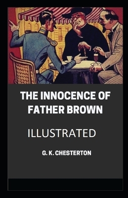 The Innocence of Father Brown Illustrated by G.K. Chesterton