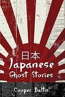 Japanese Ghost Stories: A Collection of Ghost Stories for English Language Learners by Patrick Kennedy