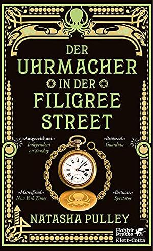 Der Uhrmacher in der Filigree Street by Natasha Pulley