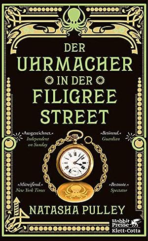 Der Uhrmacher in der Filigree Street by Natasha Pulley