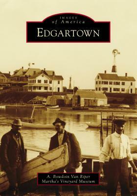 Edgartown by A. Bowdoin Van Riper, The Martha's Vineyard Museum