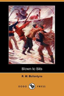 Blown to Bits by Robert Michael Ballantyne