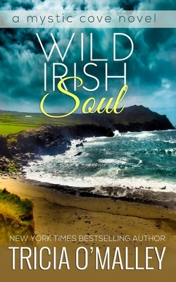 Wild Irish Soul by Tricia O'Malley