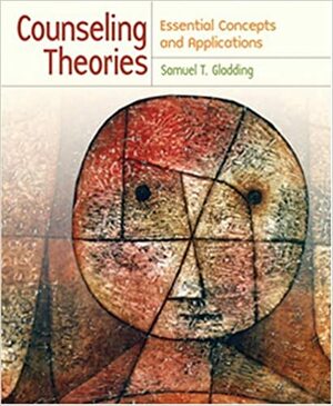 Counseling Theories: Essential Concepts and Applications by Samuel T. Gladding