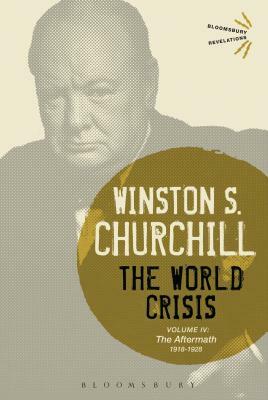The World Crisis Volume IV: 1918-1928: The Aftermath by Winston Churchill