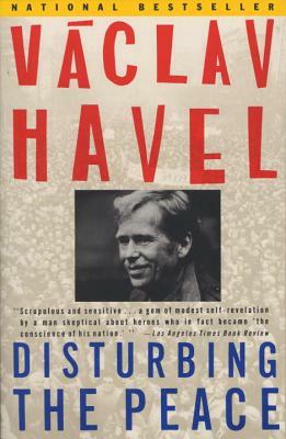 Disturbing the Peace: A Conversation with Karel Huizdala by Václav Havel