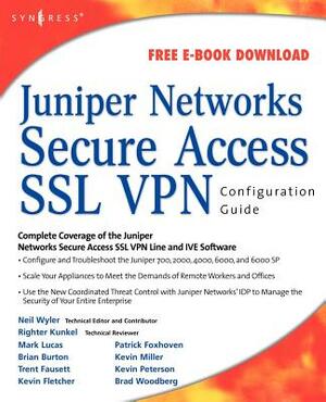 Juniper(r) Networks Secure Access SSL VPN Configuration Guide by Rob Cameron, Neil R. Wyler