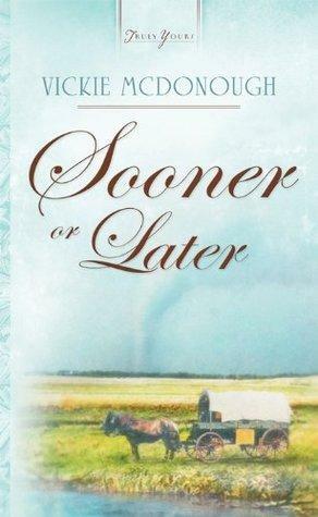 Sooner Or Later by Vickie McDonough, Vickie McDonough