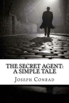 The Secret Agent: A Simple Tale by Joseph Conrad