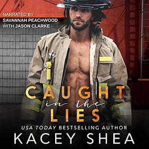 Caught in the Lies by Kacey Shea