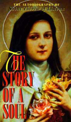 The Story of a Soul: The Autobiography of Saint Therese of Lisieux by Michael Day, Thérèse de Lisieux