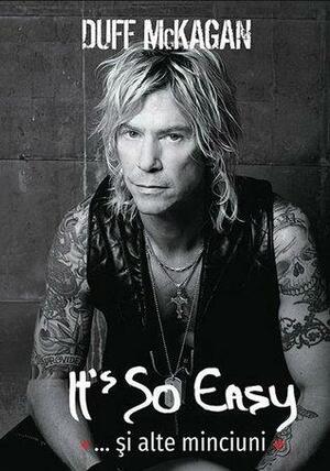 It's So Easy... și alte minciuni by Duff McKagan