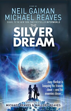 The Silver Dream by Michael Reaves, Neil Gaiman
