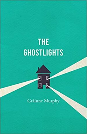 The Ghostlights by Gráinne Murphy