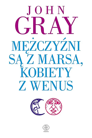 Mężczyźni są z Marsa, kobiety z Wenus by John Gray