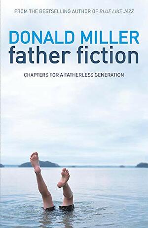 Father Fiction by Donald Miller