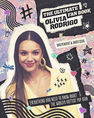 Olivia Rodrigo: The Ultimate Fan Book by Malcolm Croft