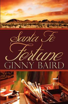 Santa Fe Fortune by Ginny Baird