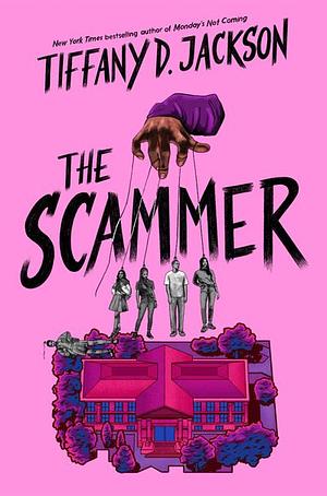 The Scammer by Tiffany D. Jackson