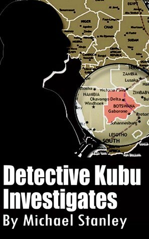 Detective Kubu Investigates by Michael Stanley