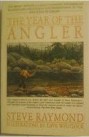 The Year of the Angler by Steve Raymond