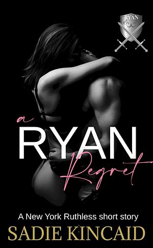 A Ryan Regret by Sadie Kincaid