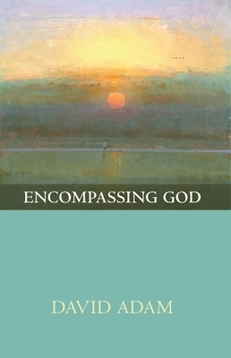 Encompassing God by David Adam