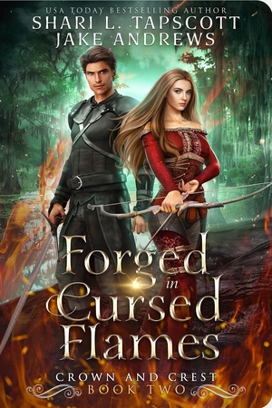 Forged in Cursed Flames by Jake Andrews, Shari L. Tapscott