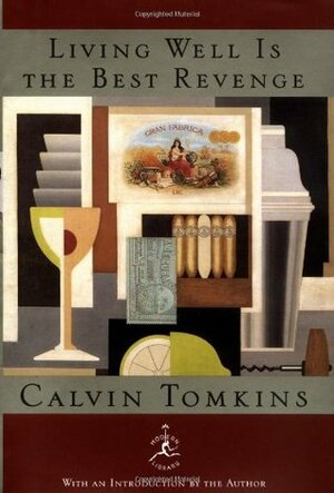 Living Well Is the Best Revenge by Calvin Tomkins