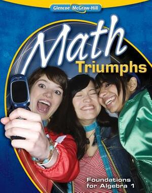Math Triumphs--Foundations for Algebra 1 by McGraw Hill