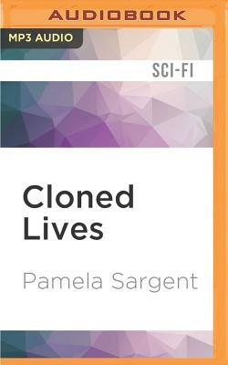Cloned Lives by Pamela Sargent