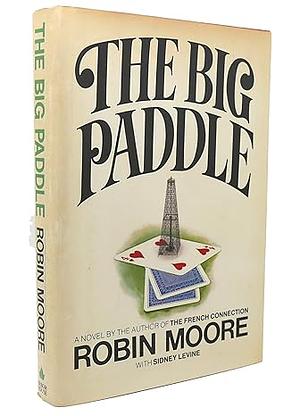 The Big Paddle by Robin Moore