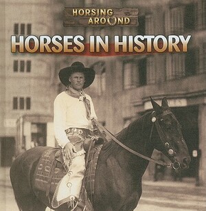 Horses in History by Barbara M. Linde