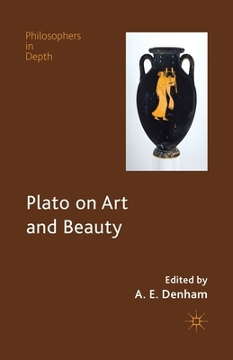 Plato on Art and Beauty by Alison Denham