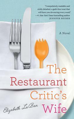 The Restaurant Critic's Wife by Elizabeth LaBan