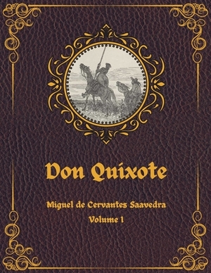 Don Quixote: Volume I - comfortable reading - large and clear print - illustrated by Miguel de Cervantes